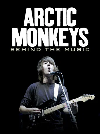 Movie poster for Arctic Monkeys: Behind the Music (2007)