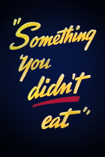 Movie poster for Something You Didn't Eat (1945)