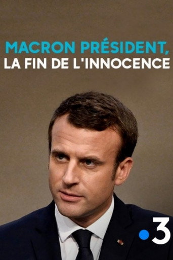 Movie poster for Macron président, la fin de l'innocence (2018)