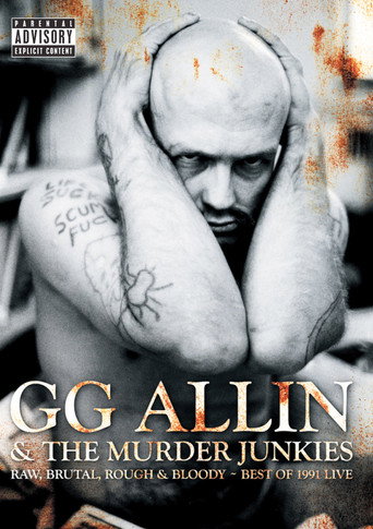 Movie poster for GG Allin & The Murder Junkies: Raw, Brutal, Rough & Bloody - The Best of 1991 Live (2004)