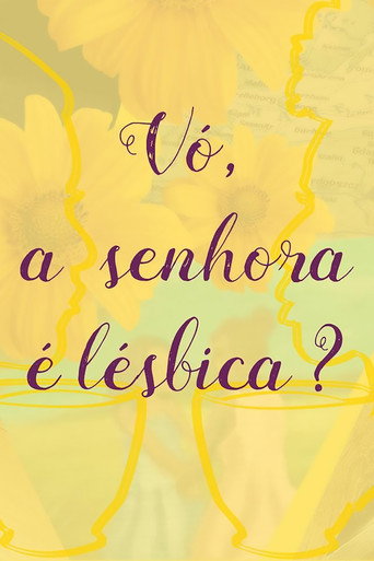 Movie poster for Vó, a Senhora é Lésbica? (2018)