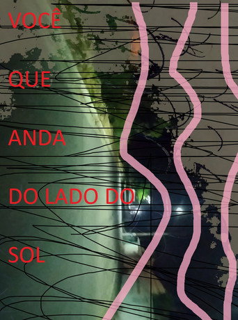 Movie poster for Você que Anda do Lado do Sol