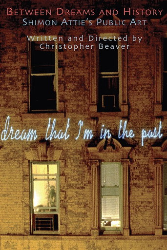 Movie poster for Between Dreams and History: The Making of Shimon Attie's Public Art Projects (2000)