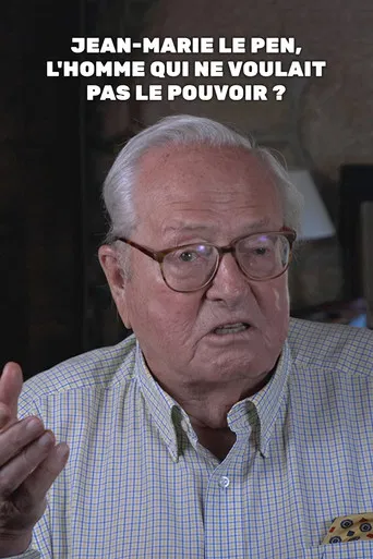 Jean-Marie Le Pen, l'homme qui ne voulait pas le pouvoir ? poster