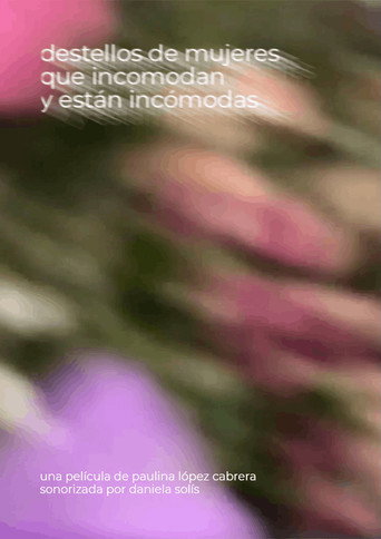 Movie poster for Destellos de las mujeres que incomodan y están incómodas (2024)