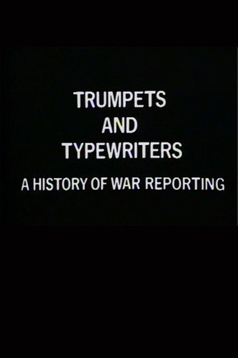 Trumpets and Typewriters: A History of War Reporting poster