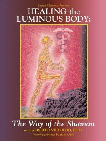 Movie poster for Healing the Luminous Body: The Way of the Shaman (2004)