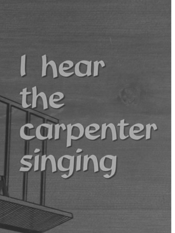 I Hear the Carpenter Singing poster