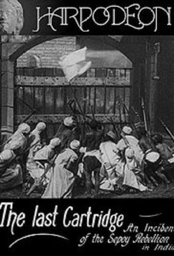 Movie poster for The Last Cartridge, An Incident of the Sepoy Rebellion in India (1908)