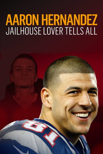 Movie poster for Aaron Hernandez: Jailhouse Lover Tells All (2020)