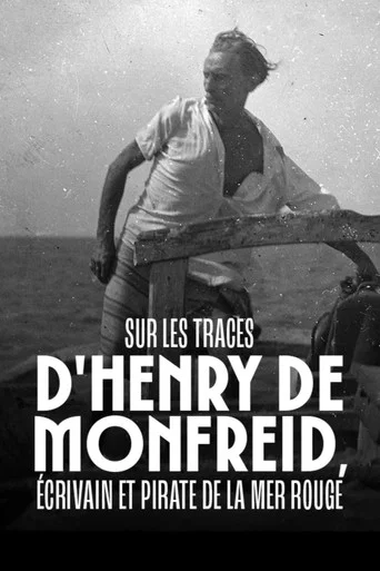 Movie poster for Sur les traces d'Henry de Monfreid - Écrivain et pirate de la mer Rouge (2024)