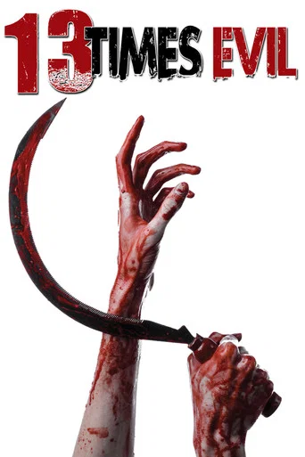 Movie poster for 13 Times Evil (2016)