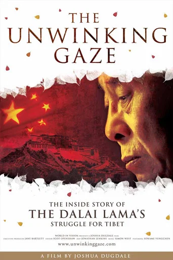 Movie poster for The Unwinking Gaze: The Inside Story of the Dalai Lama's Struggle for Tibet (2008)