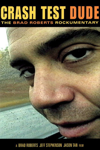 Movie poster for Crash Test Dude: The Brad Roberts Rockumentary (2001)