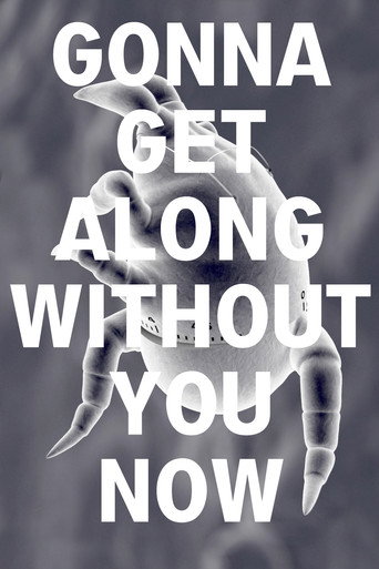 Movie poster for Gonna Get Along Without You Now (Dustmite) (2021)