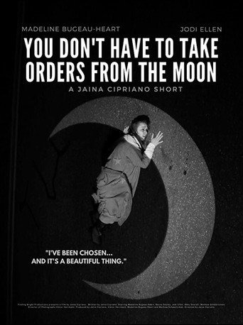 Movie poster for You Don't Have To Take Orders From The Moon (2020)