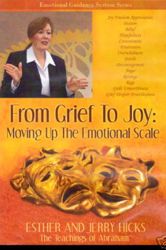 Movie poster for From Grief to Joy: Moving Up the Emotional Scale
