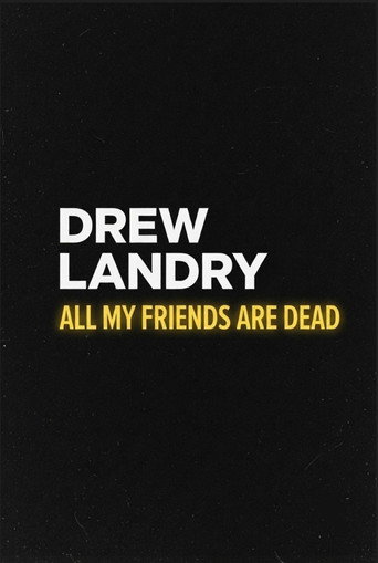 Movie poster for Drew Landry: All My Friends Are Dead (2023)