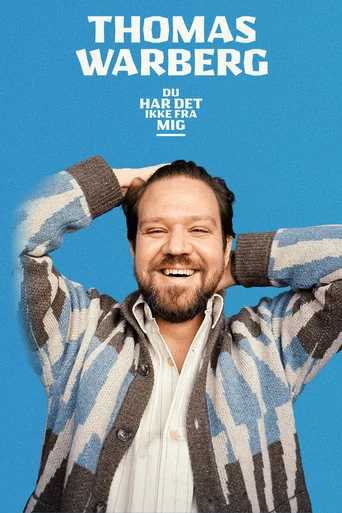 Movie poster for Thomas Warberg: Du har det ikke fra mig (2024)