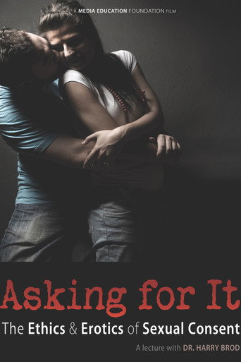 Movie poster for Asking For It: the Ethics & Erotics of Sexual Consent (2010)