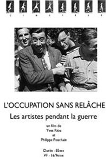 L'Occupation sans relâche - Les artistes pendant la guerre poster