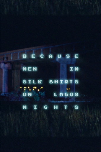 Movie poster for Because Men in Silk Shirts on Lagos Nights (2019)
