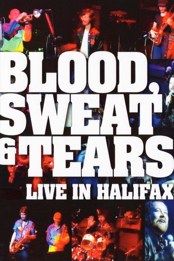 Movie poster for Blood, Sweat & Tears: Live In Halifax