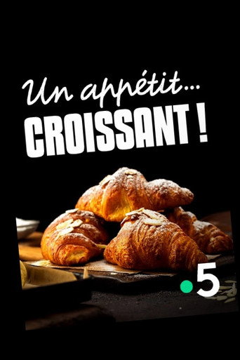 Movie poster for Un appétit...croissant! (2022)