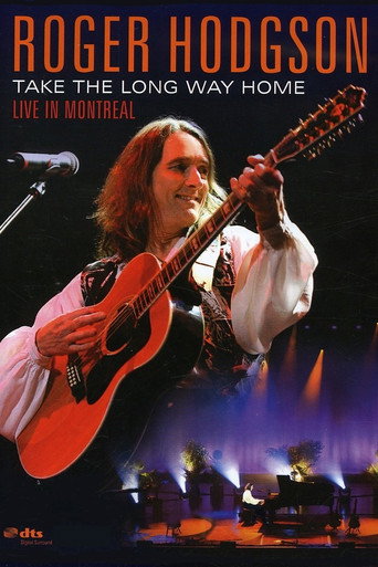 Movie poster for Roger Hodgson - Take the Long Way Home - Live in Montreal (2006)
