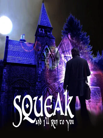 Movie poster for Squeak and I'll Run to You (2022)