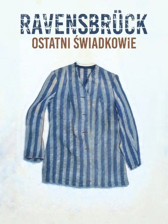 Movie poster for Ravensbrück. Ostatni świadkowie (2025)