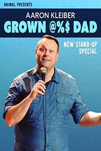 Movie poster for Aaron Kleiber: Grown @%$ Dad (2020)