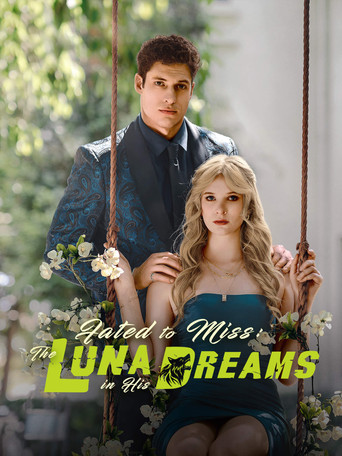 Series poster for Fated to Miss: The Luna in His Dreams (2024)