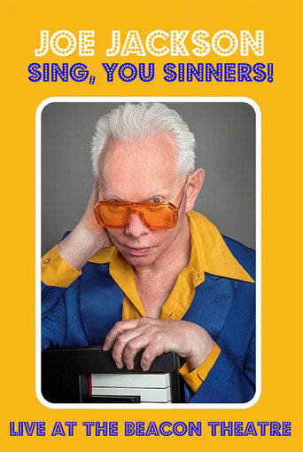Movie poster for Joe Jackson: Sing, You Sinners! - Live at The Beacon Theatre (2022)