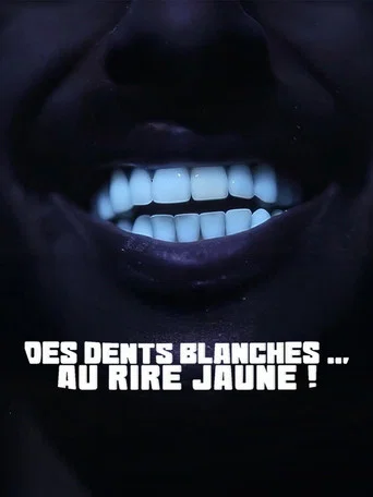 Movie poster for Des dents blanches... au rire jaune ! (2026)
