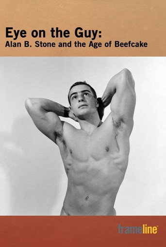 Movie poster for Eye on the Guy: Alan B. Stone & the Age of Beefcake (2006)