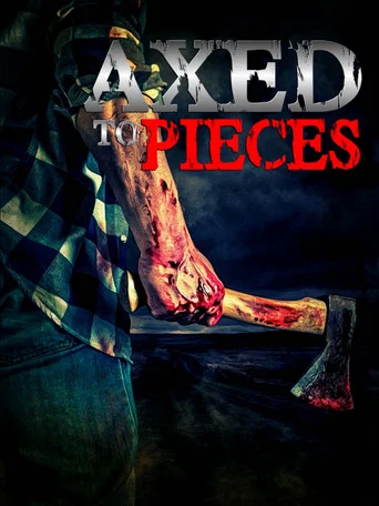 Movie poster for Axed To Pieces (2020)