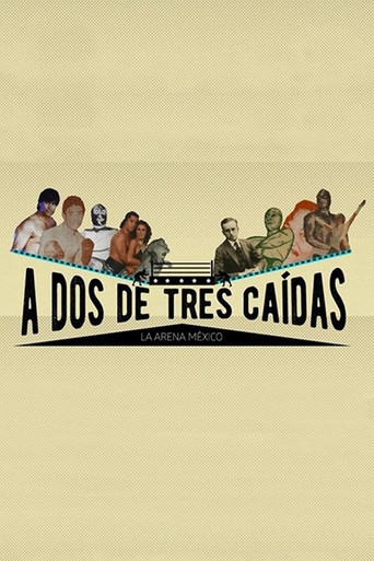 Movie poster for A dos de tres caídas: la Arena México (2016)
