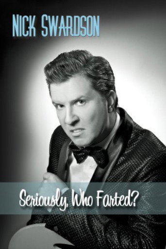 Movie poster for Nick Swardson: Seriously, Who Farted? (2009)