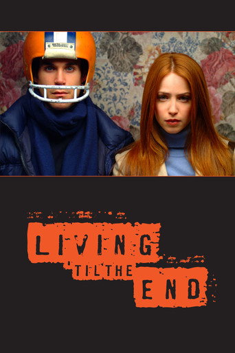 Movie poster for Living 'til the End (2005)