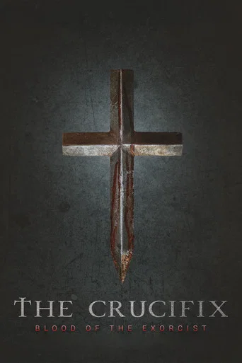 Movie poster for The Crucifix: Blood of the Exorcist (2025)