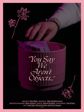 Movie poster for You Say We Aren't Objects... (2026)