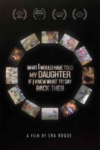 Movie poster for What I Would’ve Told My Daughter If I Knew What to Say Back Then (2017)