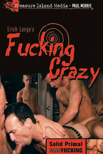 Movie poster for Fucking Crazy (Documentary Of A Raw Gang Bang) (2003)
