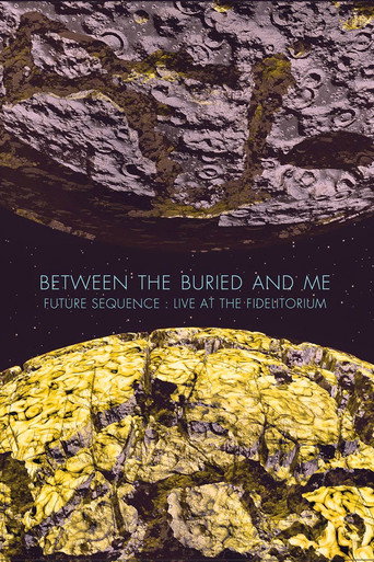 Movie poster for Between the Buried and Me: Future Sequence: Live at the Fidelitorium (2014)
