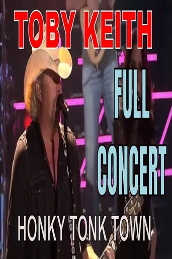 Movie poster for Toby Keith - Honky Tonk Town - Full Concert