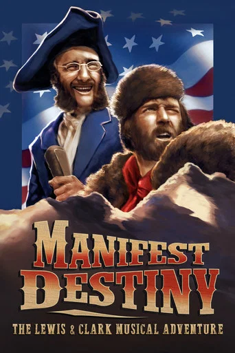 Movie poster for Manifest Destiny: The Lewis & Clark Musical Adventure (2016)