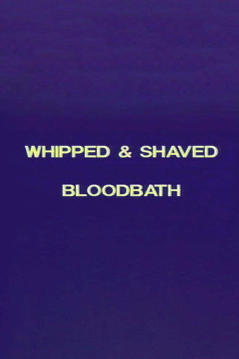 Movie poster for Charles Gatewood's Whipped & Shaved / Bloodbath (1993)