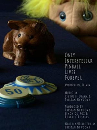 Movie poster for Only Interstellar Pinball Lives Forever (2010)