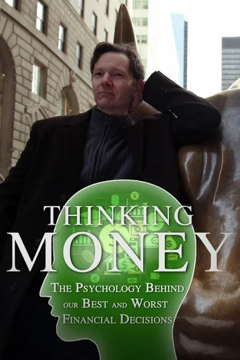 Movie poster for Thinking Money: The Psychology Behind Our Best and Worst Financial Decisions (2014)